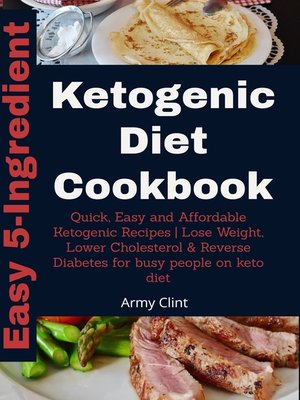 cover image of Easy 5 Ingredient Ketogenic Diet Cookbook